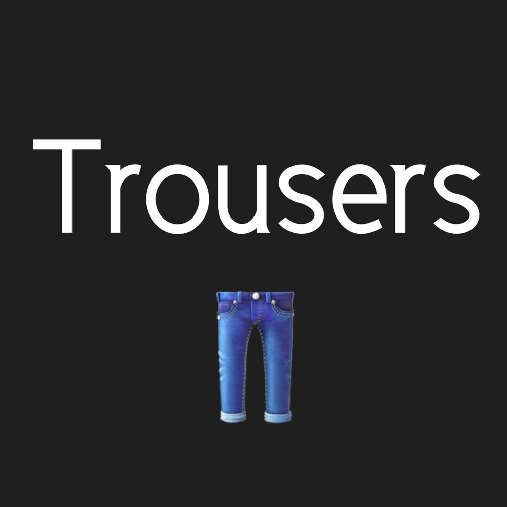 Trousers, Pants, Britches, Breeches...etc
